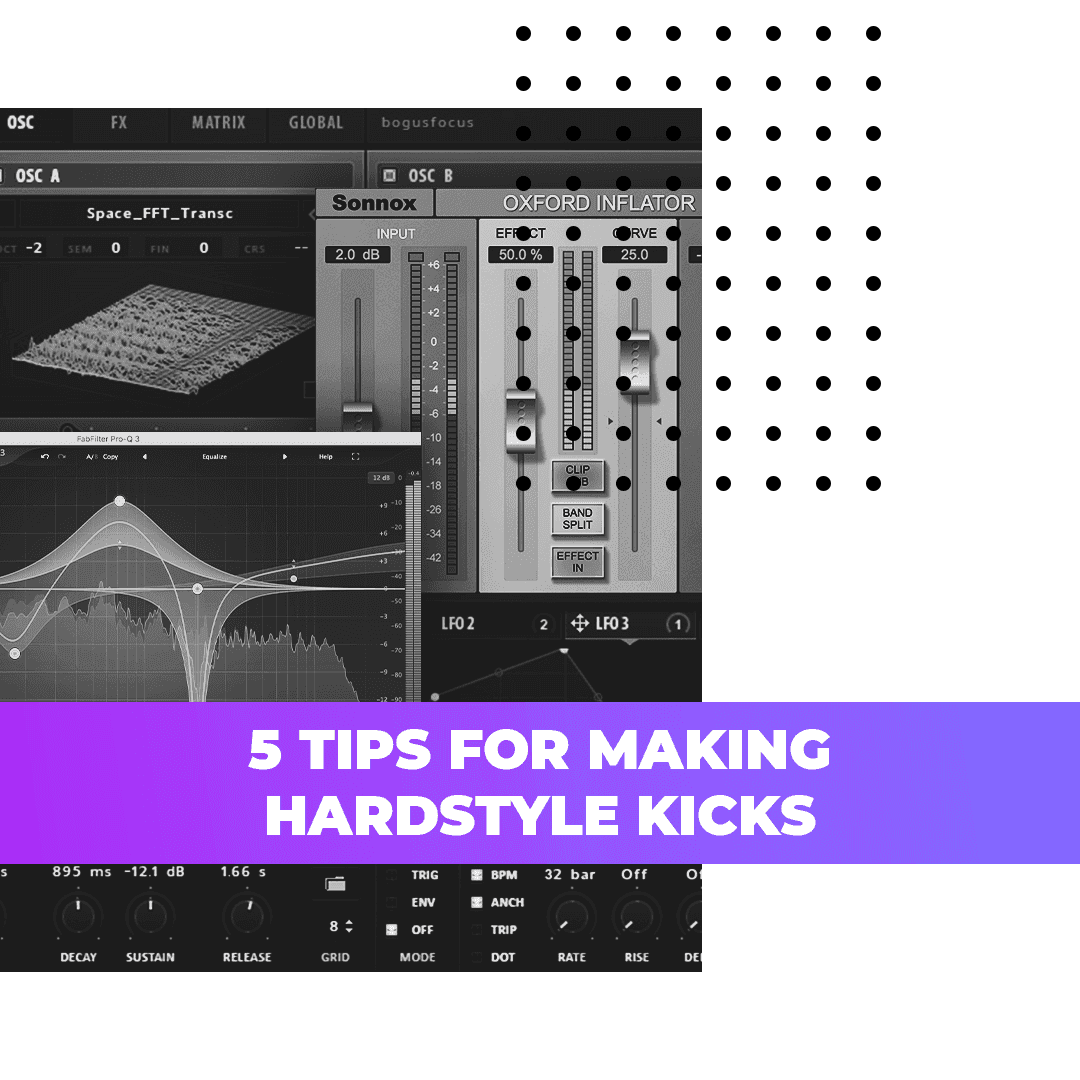 5 Essential Tips For Making Hardstyle Kicks - On Point Samples