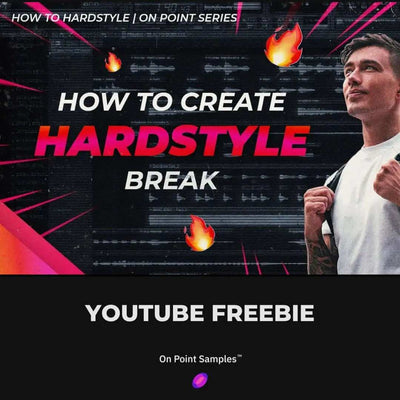 How To Create Hardstyle Break | FLP - Youtube Freebies - On Point Samples
